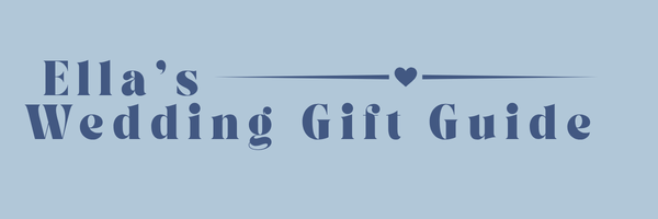 Ella's Wedding Gifting Guide
