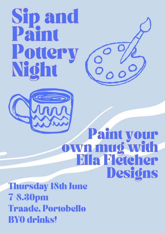 Ella Fletcher Designs Sip & Paint Workshop- June 18th